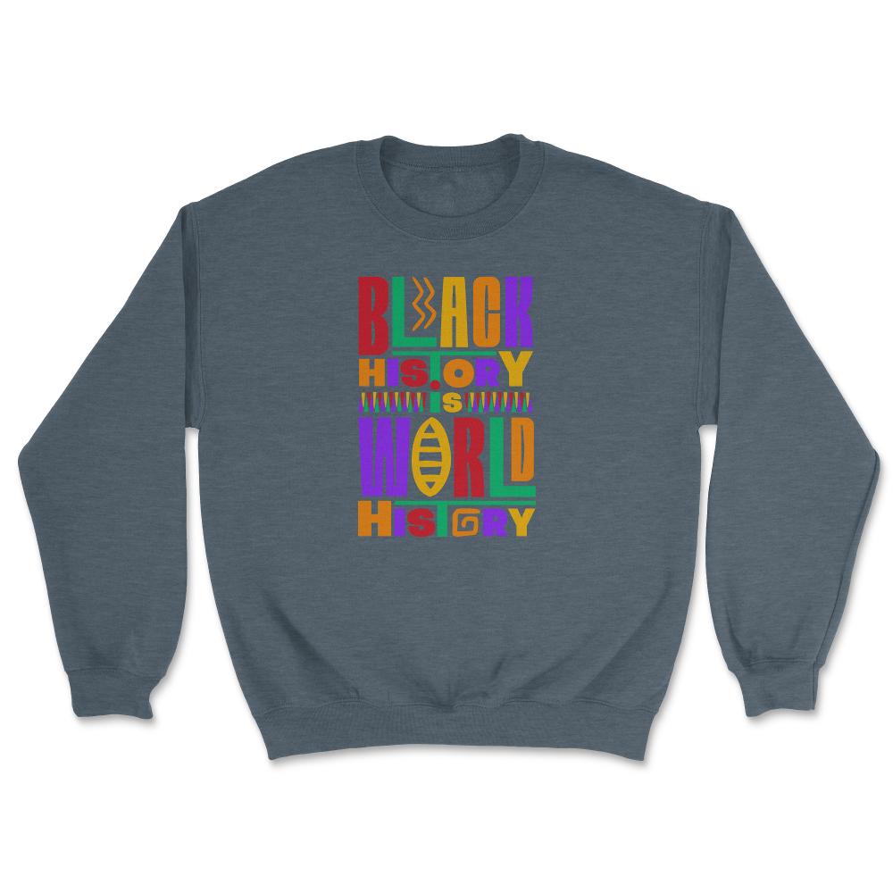 Black History Is World History Inspriational Afro American - Unisex Sweatshirt - Dark Grey Heather