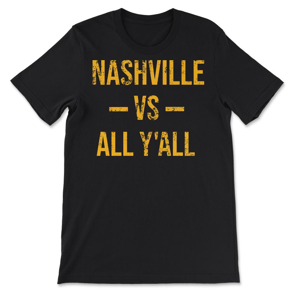 Nashville Tennessee Vs All Y'All Vintage Weathered Southern Slang - Unisex T-Shirt - Black