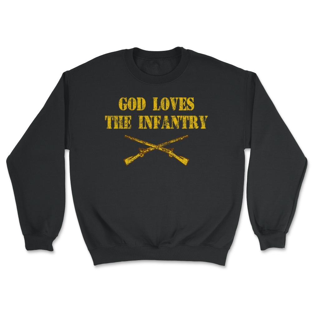 God Loves The Infantry Crossed Rifles Military Infantrymen Vintage - Unisex Sweatshirt - Black