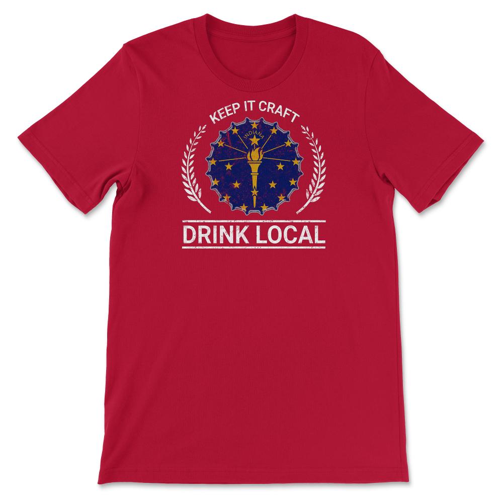 Drink Local Indiana Vintage Craft Beer Bottle Cap Brewing - Unisex T-Shirt - Red