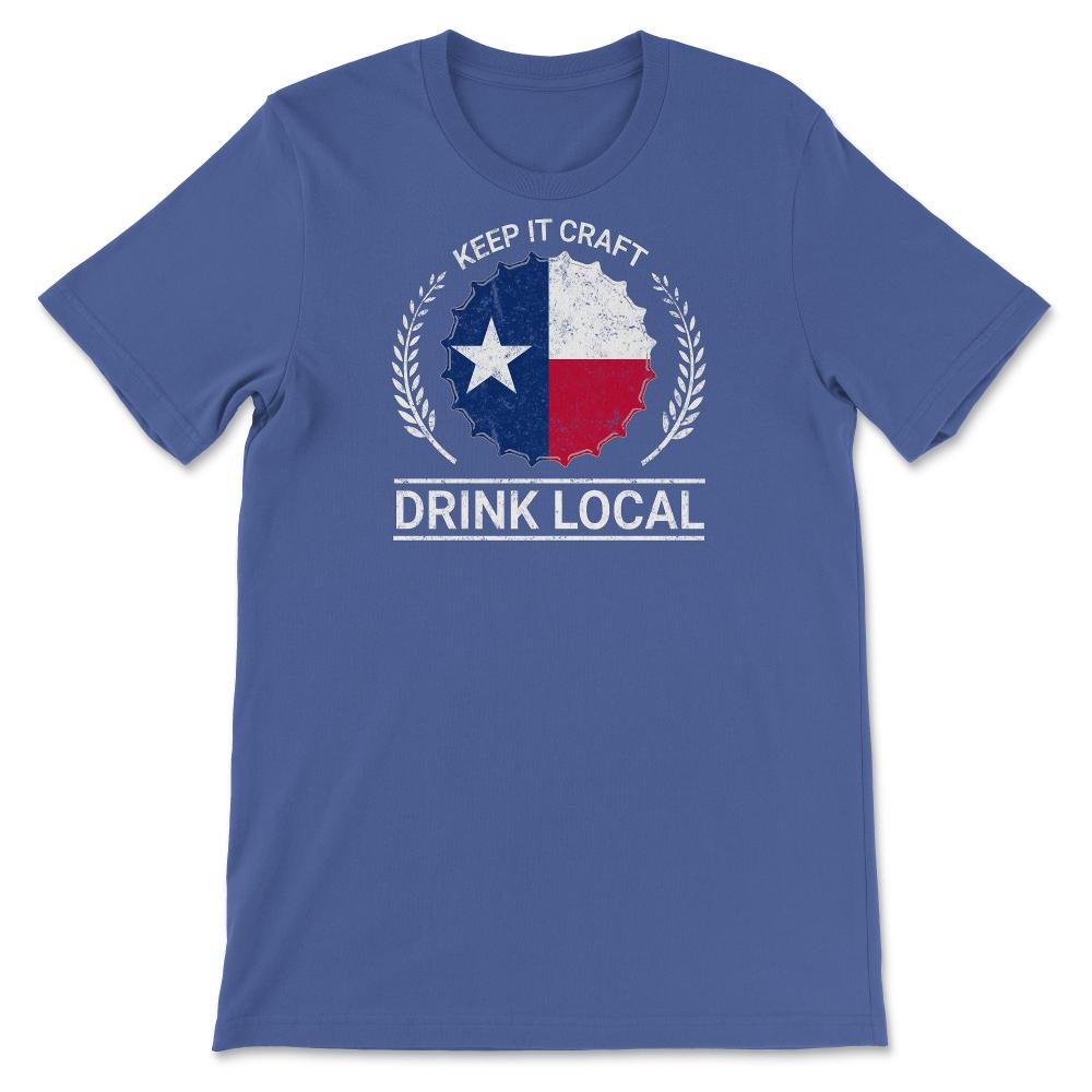 Drink Local Texas Vintage Craft Beer Bottle Cap Brewing - Unisex T-Shirt - Royal Blue