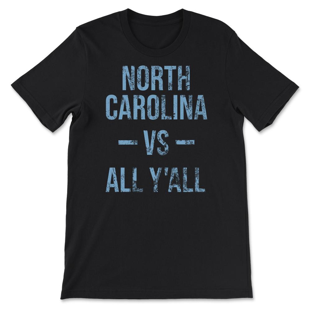 North Carolina Vs All Y'All Vintage Weathered Southerner Sports Fan - Unisex T-Shirt - Black