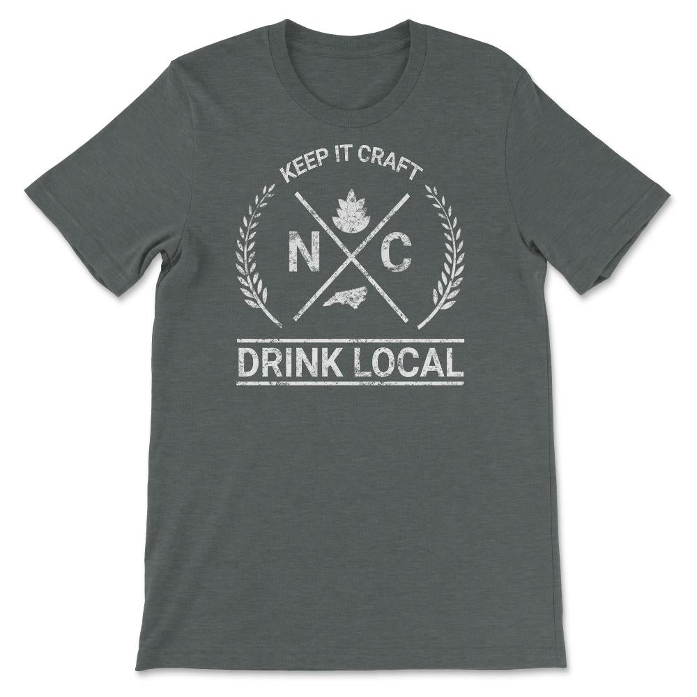 Drink Local North Carolina Vintage Craft Beer Brewing - Unisex T-Shirt - Dark Grey Heather