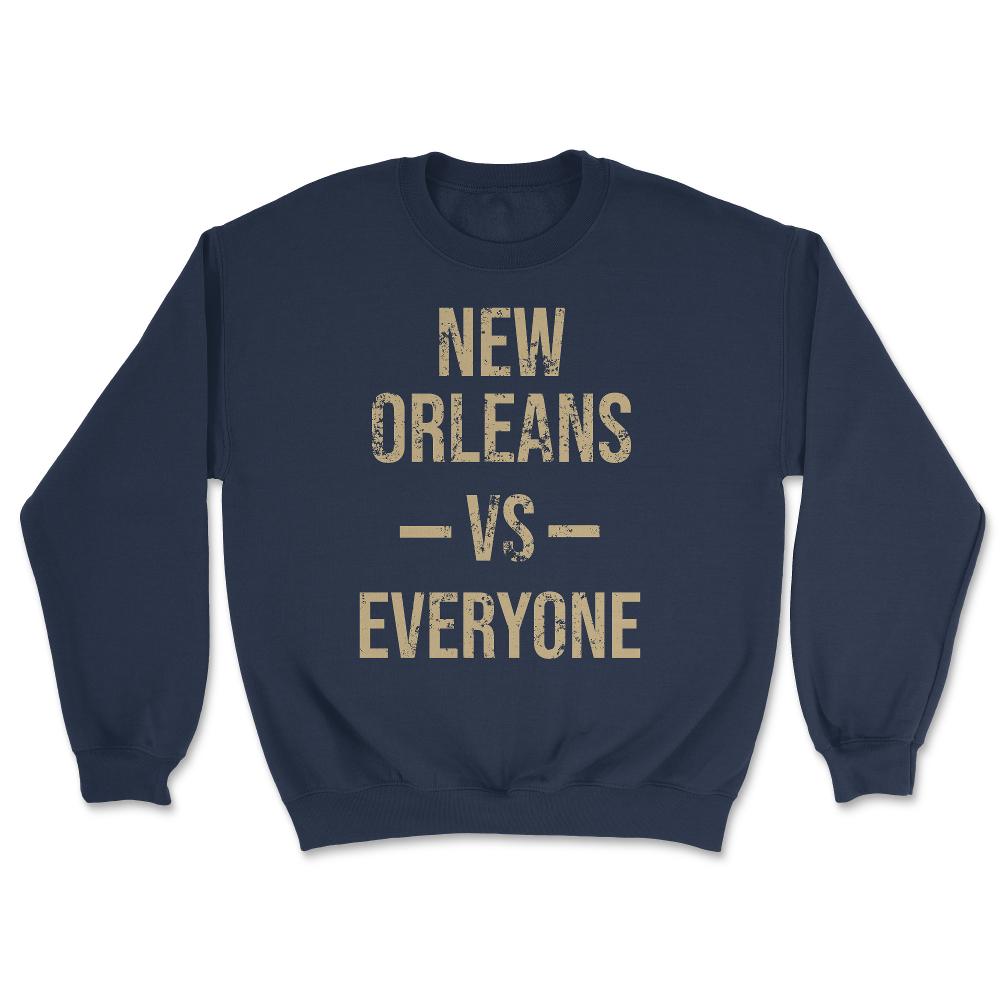 New Orleans Vs Everyone Vintage Weathered City & State Pride - Unisex Sweatshirt - Navy