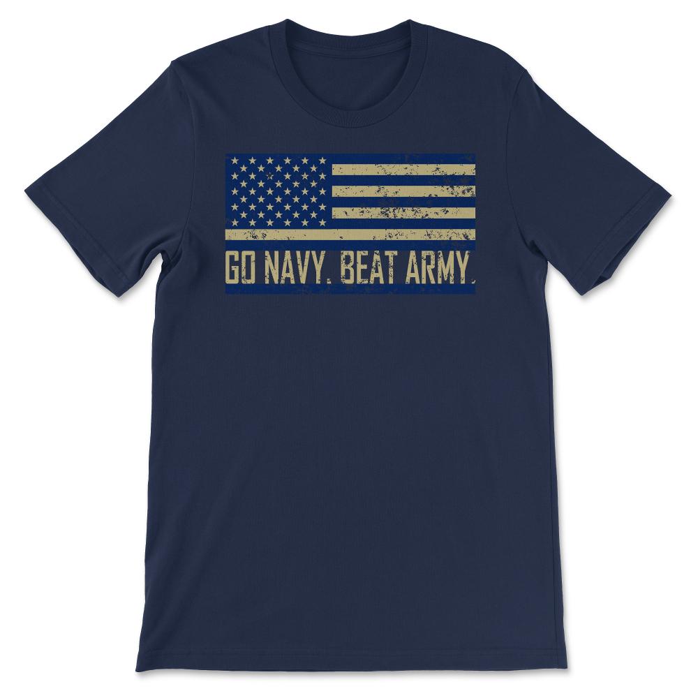 Go Navy Beat Army Flag America's Game Sports Football fan - Unisex T-Shirt - Navy