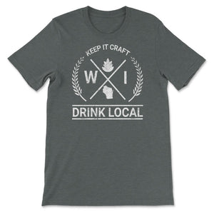 Drink Local Wisconsin Vintage Craft Beer Brewing - Unisex T-Shirt - Dark Grey Heather