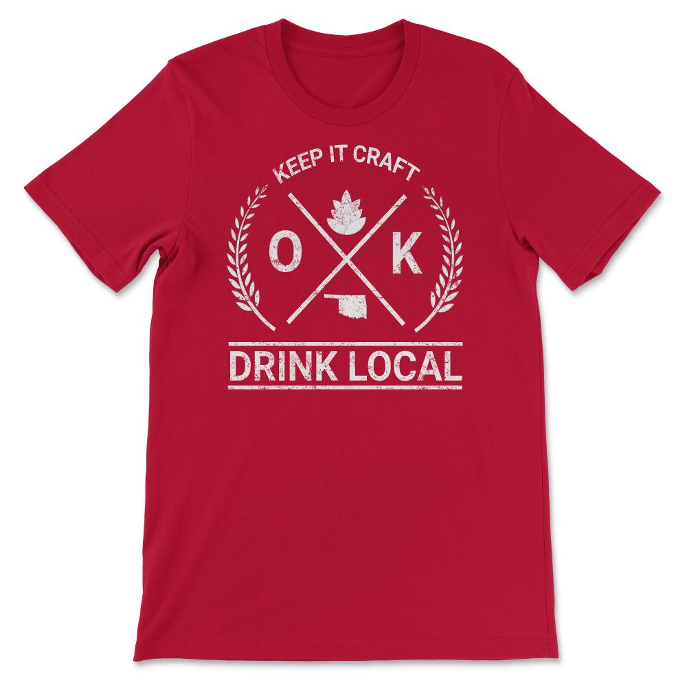 Drink Local Oklahoma Vintage Craft Beer Brewing - Unisex T-Shirt - Red