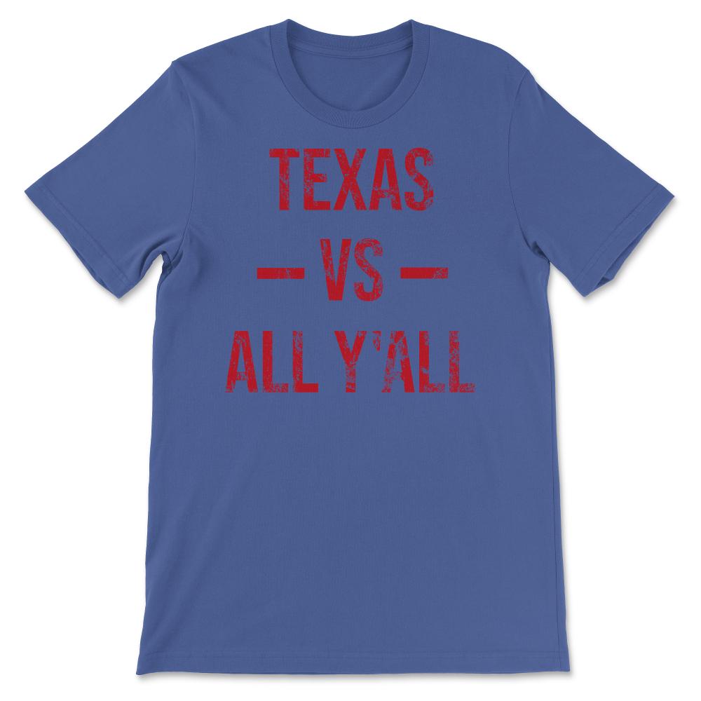 Texas Vs All Y'All Vintage Weathered Southerner Slang Baseball Fan - Unisex T-Shirt - Royal Blue