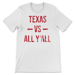 Texas Vs All Y'All Vintage Weathered Southerner Slang Baseball Fan - Unisex T-Shirt - White