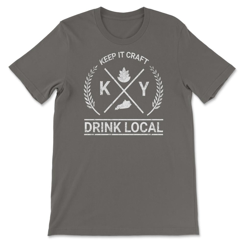 Drink Local Kentucky Vintage Craft Beer Brewing - Unisex T-Shirt - Smoke Grey