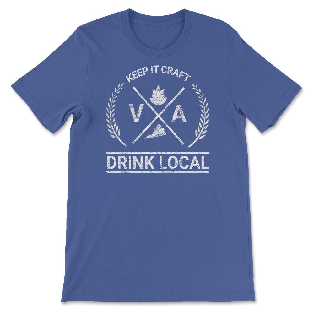 Drink Local Virginia Vintage Craft Beer Brewing - Unisex T-Shirt - Royal Blue