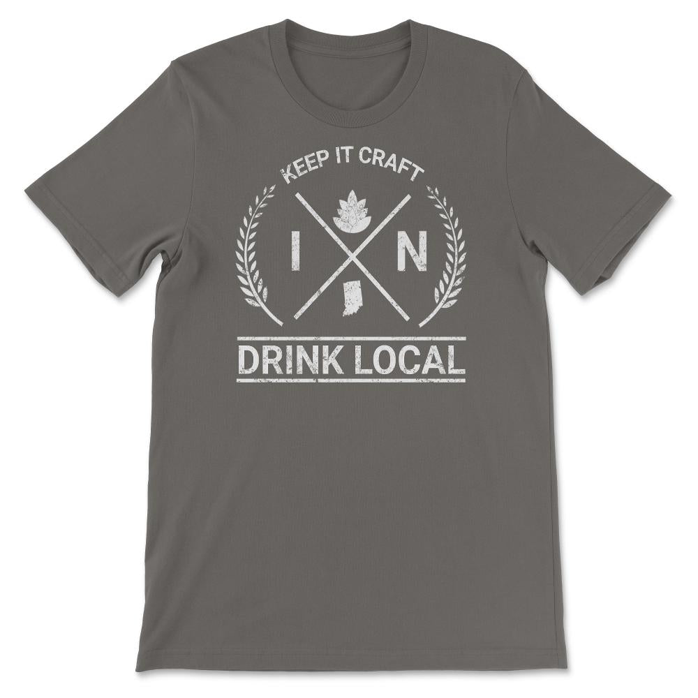 Drink Local Indiana Vintage Craft Beer Brewing - Unisex T-Shirt - Smoke Grey