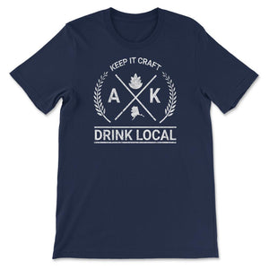 Drink Local Alaska Vintage Craft Beer Brewing - Unisex T-Shirt - Navy