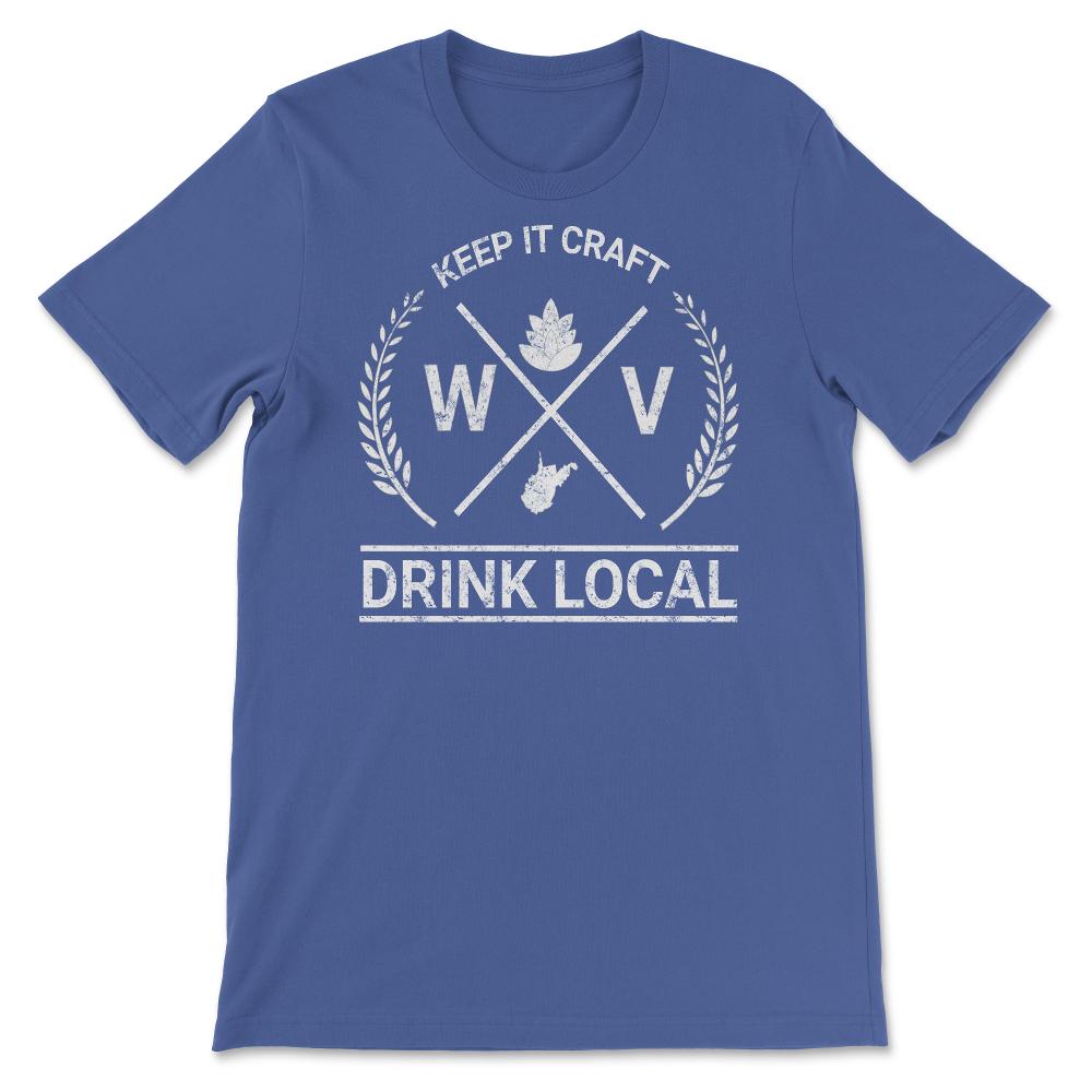 Drink Local West Virginia Vintage Craft Beer Brewing - Unisex T-Shirt - Royal Blue