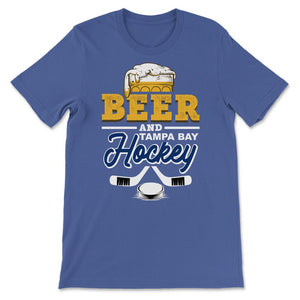 Beer and Tampa Bay Florida Hockey Beer Drinking Hockey Fan Gameday - Unisex T-Shirt - Royal Blue