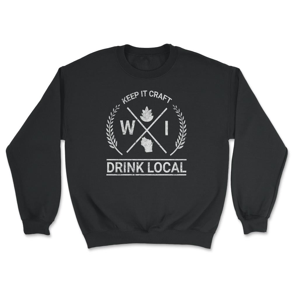 Drink Local Wisconsin Vintage Craft Beer Brewing - Unisex Sweatshirt - Black