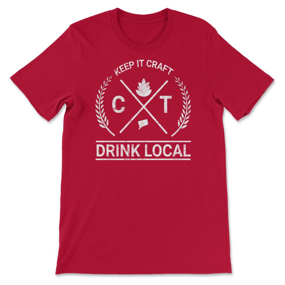 Drink Local Connecticut Vintage Craft Beer Brewing - Unisex T-Shirt - Red