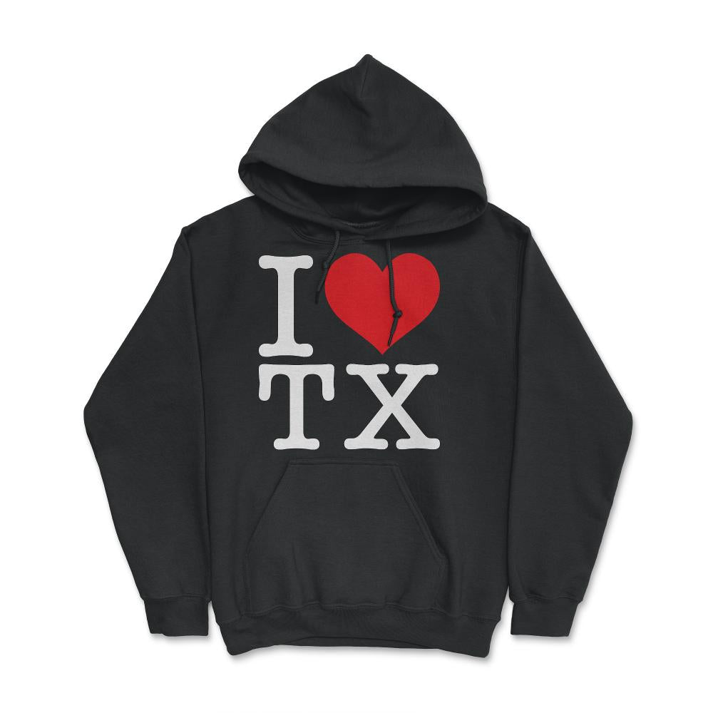 I Love Texas Show Your Love for Your Home State Heart - Hoodie - Black