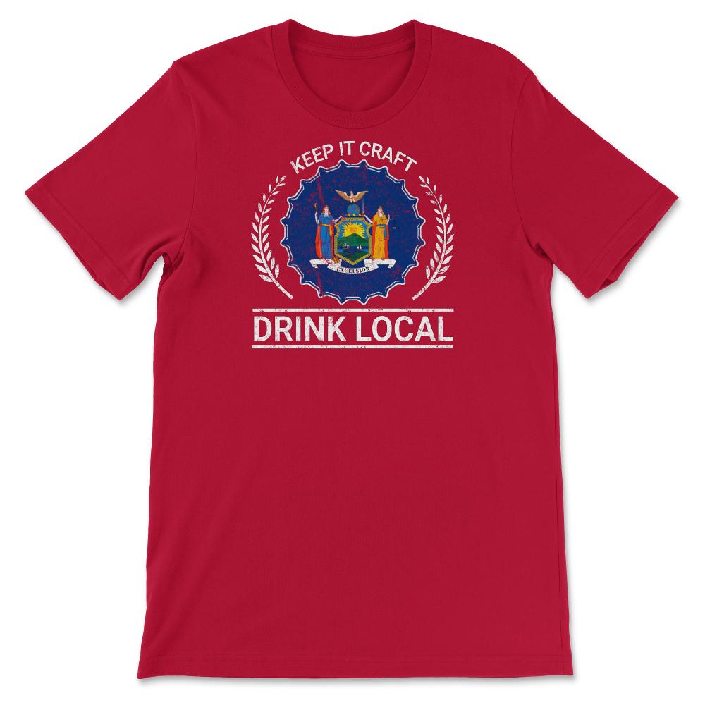 Drink Local New York Vintage Craft Beer New York Brewing - Unisex T-Shirt - Red