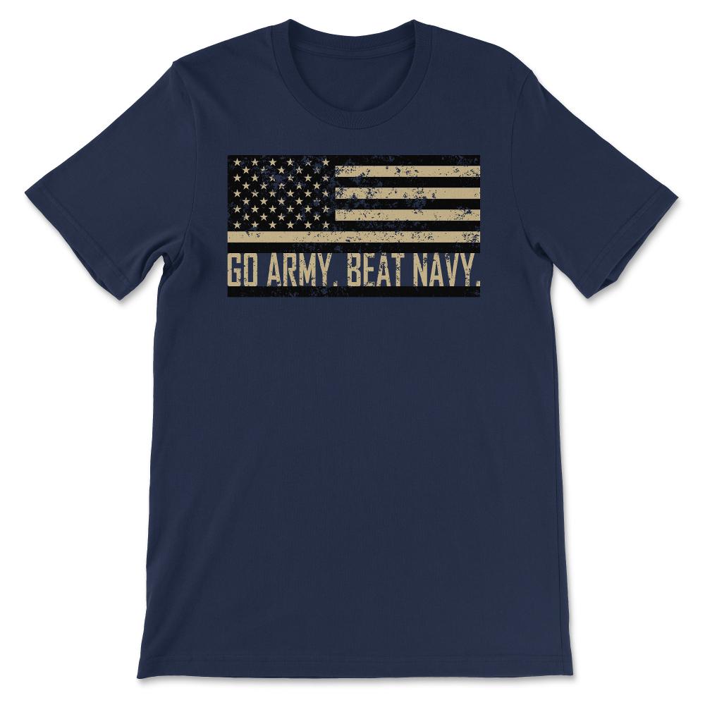 Go Army Beat Navy Flag America's Game Sports Football Fan - Unisex T-Shirt - Navy