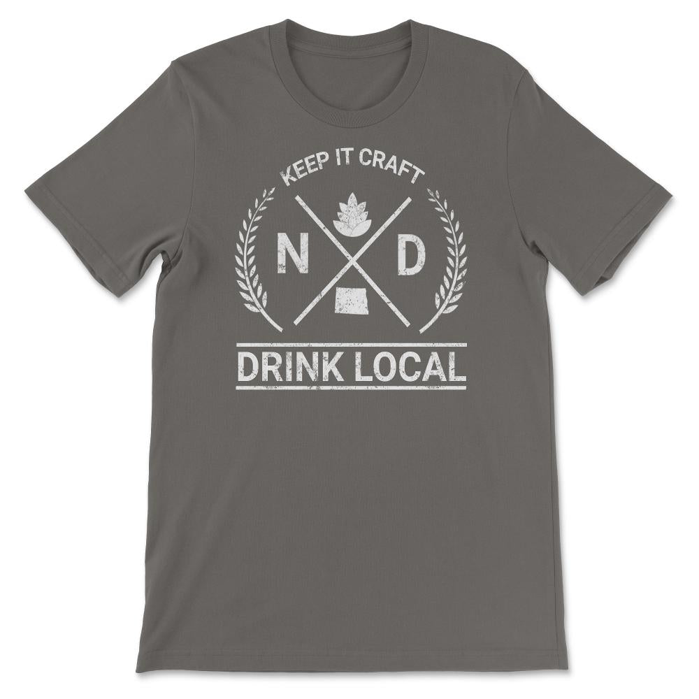Drink Local North Dakota Vintage Craft Beer Brewing - Unisex T-Shirt - Smoke Grey