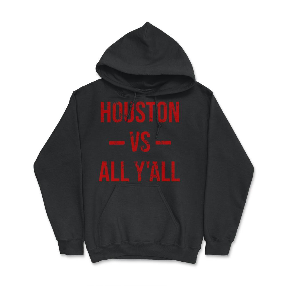 Houston Texas Vs All Y'All Vintage Weathered Southern Slang Sports - Hoodie - Black