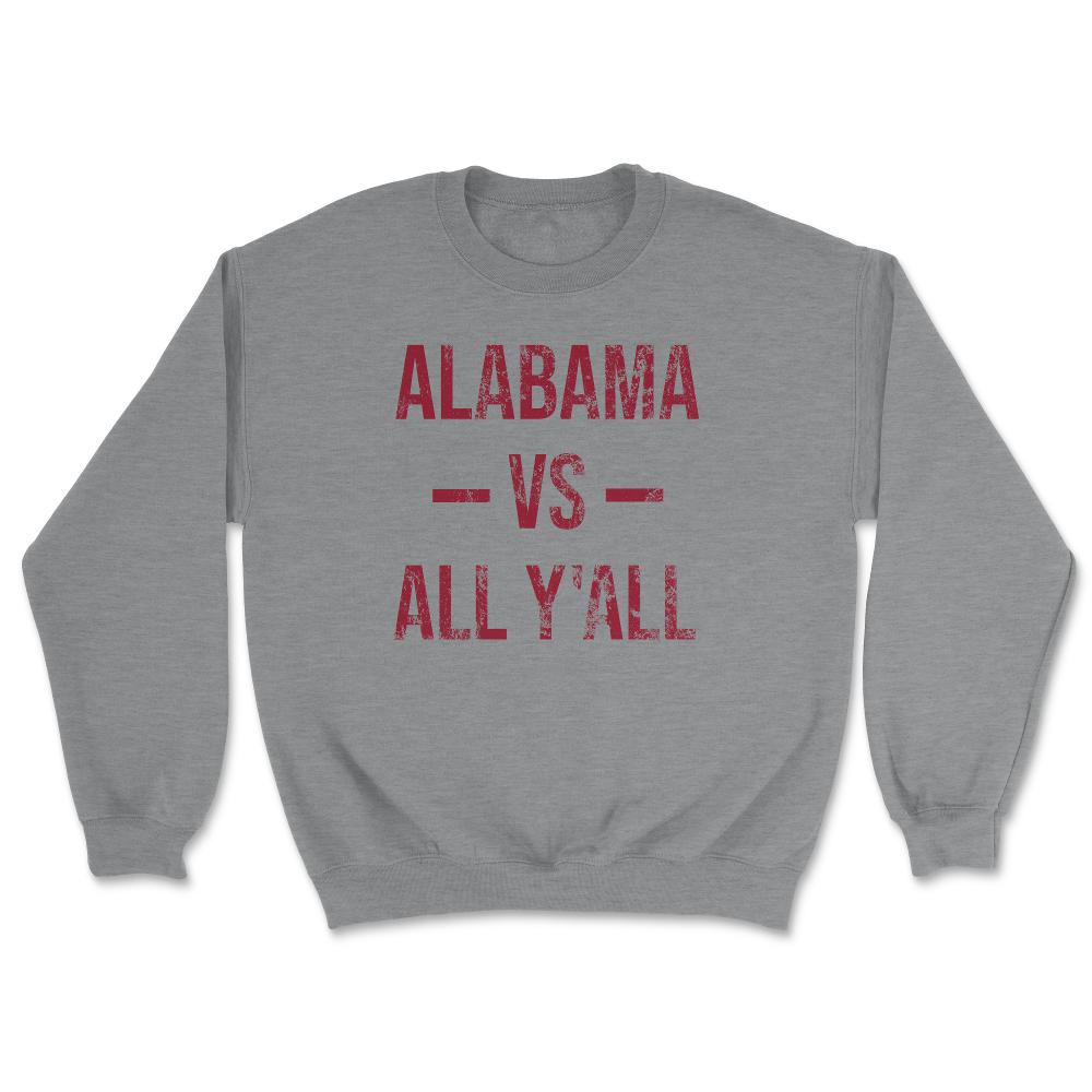 Alabama Vs All Y'All Vintage Weathered Southerner Sports Fan Gift - Unisex Sweatshirt - Grey Heather