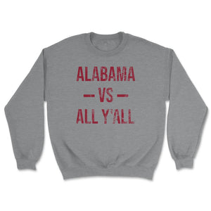 Alabama Vs All Y'All Vintage Weathered Southerner Sports Fan Gift - Unisex Sweatshirt - Grey Heather