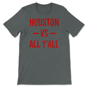 Houston Texas Vs All Y'All Vintage Weathered Southern Slang Sports - Unisex T-Shirt - Dark Grey Heather