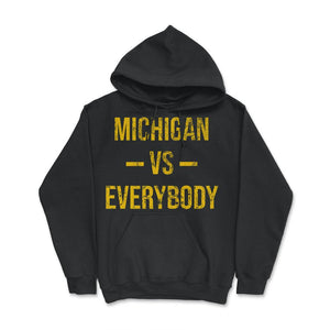 Michigan Vs Everybody Vintage Weathered Sports Fan Gift - Hoodie - Black