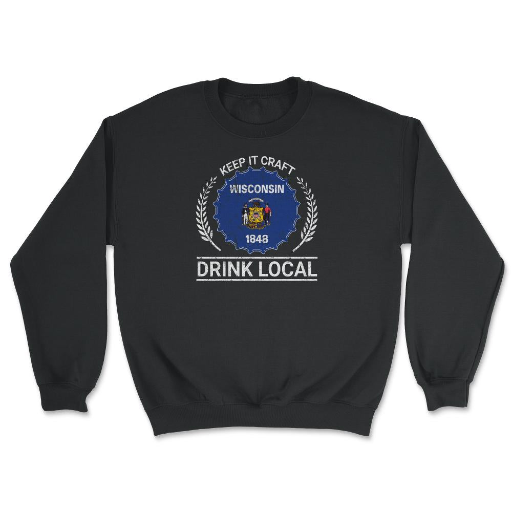 Drink Local Wisconsin Vintage Craft Beer Bottle Cap Brewing - Unisex Sweatshirt - Black