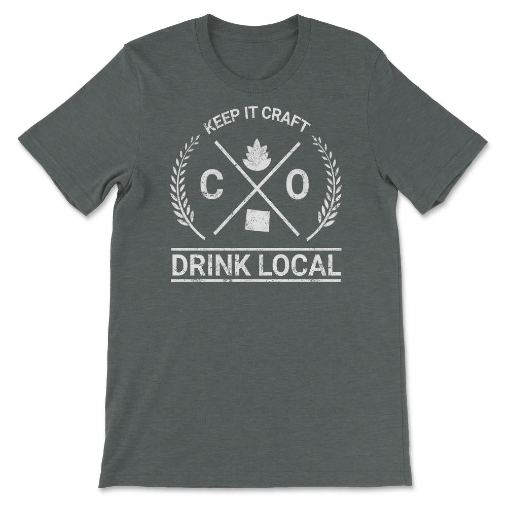 Drink Local Colorado Vintage Craft Beer Brewing - Unisex T-Shirt - Dark Grey Heather