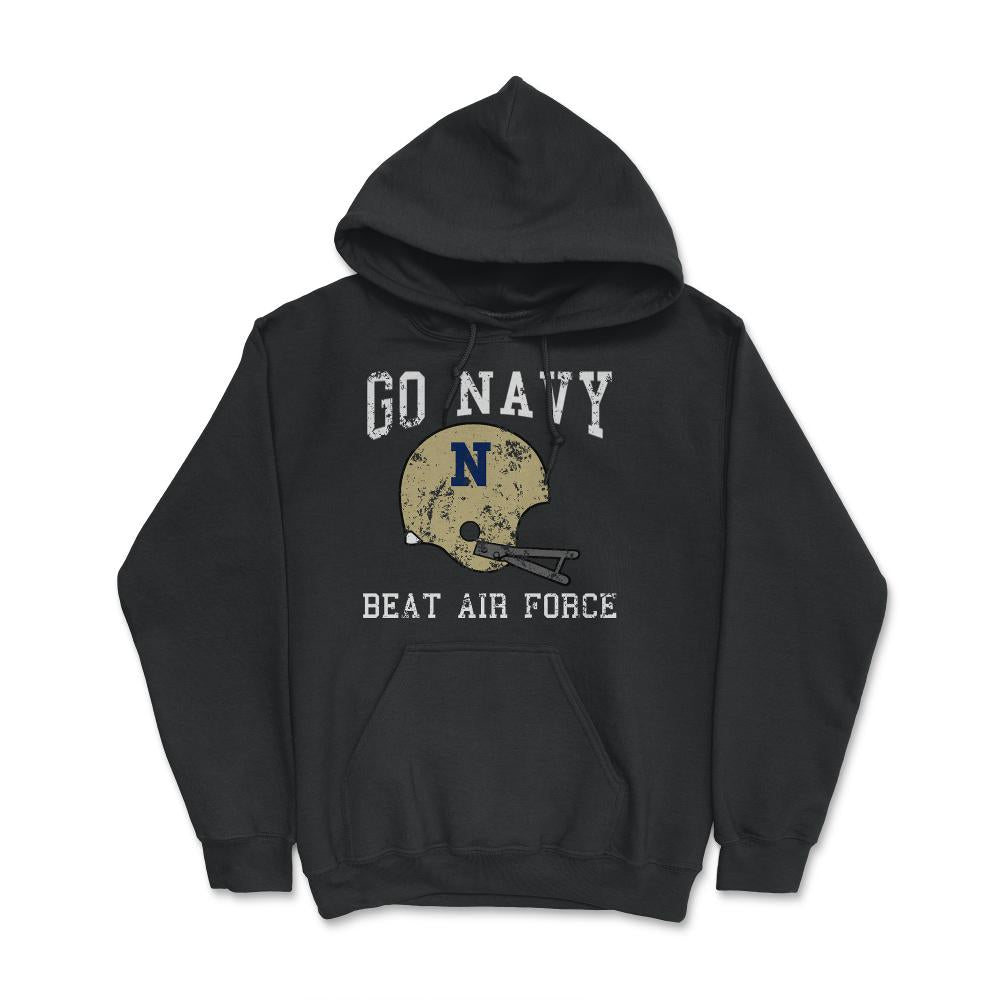 Go Navy Beat Air Force Military Game Vintage Football Helmet Unisex - Hoodie - Black