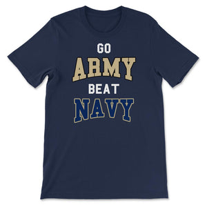 Go Army Beat Navy America's Game Sports Football Fan - Unisex T-Shirt - Navy