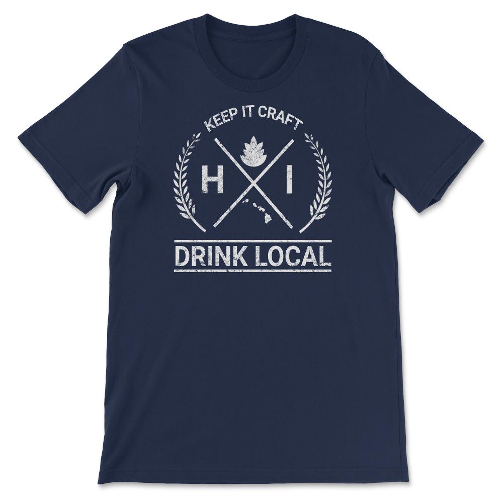 Drink Local Hawaii Vintage Craft Beer Brewing - Unisex T-Shirt - Navy