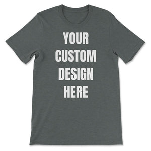 Custom T-shirt - Unisex T-Shirt - Dark Grey Heather