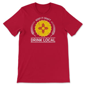 Drink Local New Mexico Vintage Craft Beer Bottle Cap Brewing - Unisex T-Shirt - Red